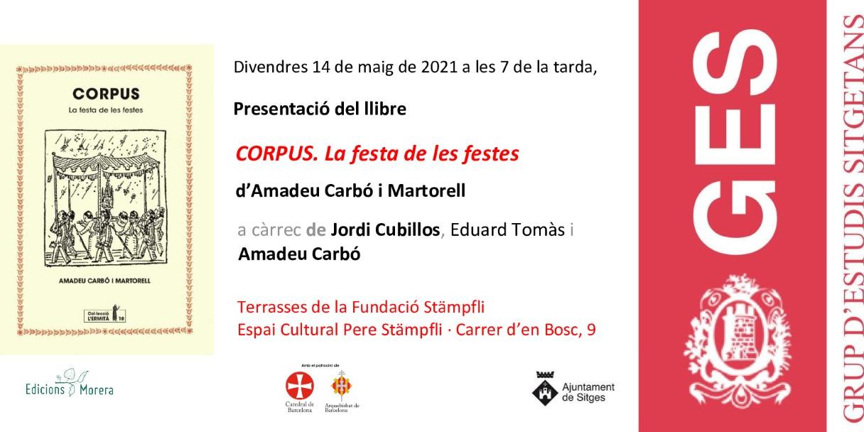 Presentació del llibre 'Corpus. La festa de les festes' d'Amadeu Carbó i Martorell Presentació del llibre 'Corpus. La festa de les festes' d'Amadeu Carbó i Martorell