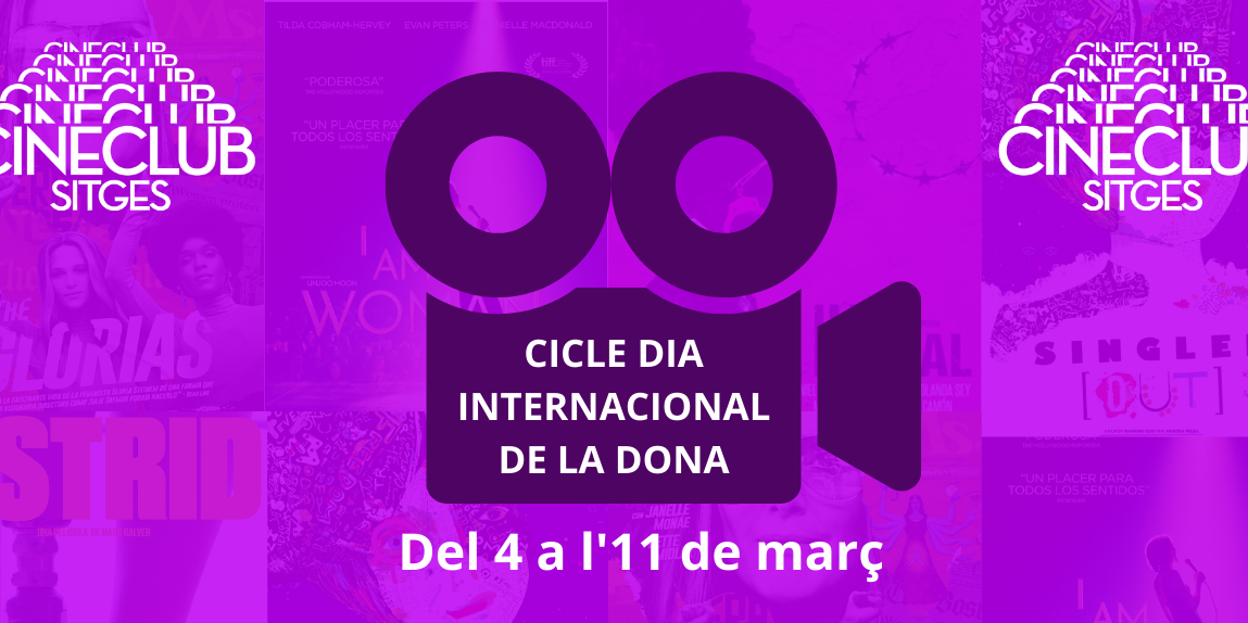 Cineclub Sitges organitza el I Cicle del Dia Internacional de la Dona