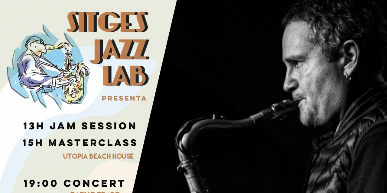 Concert i Masterclass Rick Margitza + presentació Sitges Jazz Lab 2021 Concert i Masterclass Rick Margitza + presentació Sitges Jazz Lab 2021